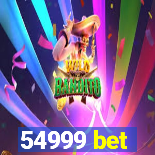 54999 bet